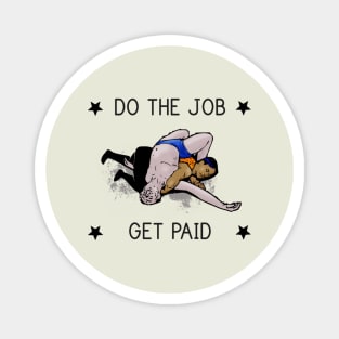 Do the Job - Get Paid Magnet